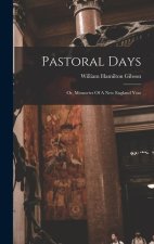Pastoral Days: Or, Memories Of A New England Year