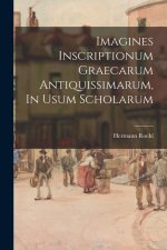 Imagines Inscriptionum Graecarum Antiquissimarum, In Usum Scholarum