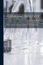 General Biology; a Book of Outlines and Practical Studies for the General Student