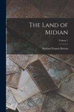 The Land of Midian; Volume 1