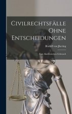 Civilrechtsfälle Ohne Entscheidungen: Zum Akademischen Gebrauch