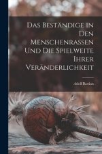 Das Beständige in den Menschenrassen und die Spielweite Ihrer Veränderlichkeit