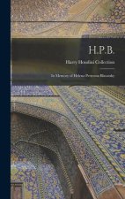 H.P.B.: In Memory of Helena Petrovna Blavatsky