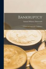 Bankruptcy: A Study in Comparative Legislation