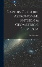 Davidis Gregorii Astronomi?, Physic? & Geometric? Elementa