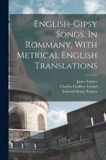 English-Gipsy Songs. In Rommany, With Metrical English Translations