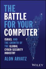 The Battle for Your Computer: Israel and the Growth of the Global Cyber-Security Industry