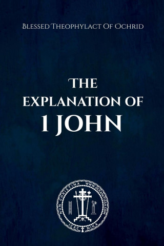 THE EXPLANATION of 1 JOHN