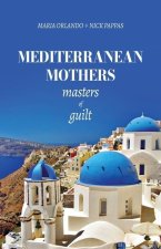 Mediterranean Mothers: Masters of Guilt