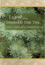 Legend of the Impossible Pine Tree: Ancient Wisdom for a Troubled Planet