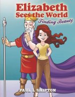 Elizabeth Sees the World: Finding Beauty Volume 2