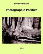 Photographie Positive: Manuel pratique de photographie positive directe sur papier