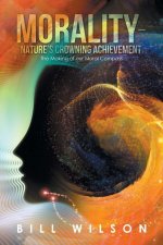 Morality - Nature's Crowning Achievement