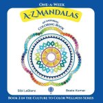 One-A-Week A-Z Mandalas - Inspiring Coloring Book: Coloring Book with Inspirational Quotes