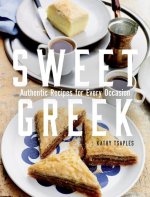 Sweet Greek: Simple Food and Sumptuous Feasts