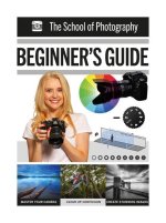 The School of Photography: Beginner's Guide: Master Your Camera, Clear Up Confusion, Create Stunning Images