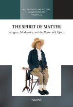 The Spirit of Matter: Religion, Modernity, and the Power of Objects