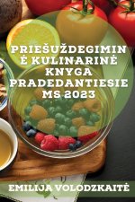 Prie?u?degimin? kulinarin? knyga pradedantiesiems 2023