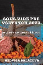 Sous Vide pre v?etkých 2023