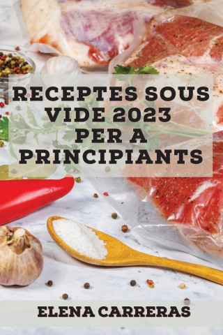 Receptes Sous Vide 2023 per a principiants