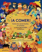 ?A Comer! Como Los Cavernícolas, Los Piratas Y Otros Personajes Históricos (Spanish Edition)