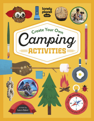 Lonely Planet Kids Create Your Own Camping Activities ()