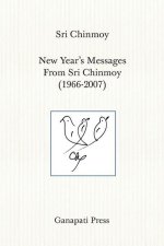 New Year's Messages From Sri Chinmoy (1966-2007)