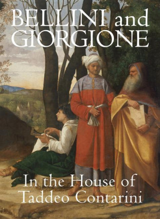Bellini and Giorgione: In the House of Contarini