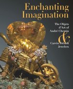 Opulent Imagination: The Objets d'Art of André Chervin and Carvin French Jewelers
