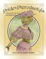 Pride & Pterodactyls: A Historical Inaccurate Coloring Book