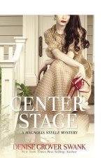 Center Stage: Magnolia Steele Mystery #1