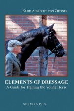 The Elements of Dressage: A Guide for Training the Young Horse