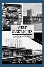 Syrup Sandwiches: Choose Not to Give Up!