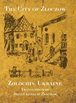 The City of Zloczow (Zolochiv, Ukraine)
