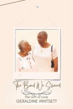 The Bond We Shared: The Gift of Love