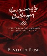Monogamously Challenged: Understanding the Polyamory & Swinging Lifestyle
