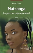 Matsanga Le parcours de ma m?re !