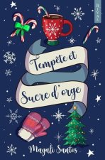 Temp?te et Sucre d'orge: (Romance de Noël)