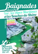 BAIGNADES DANS LE VAR, LES ALPES- MARITIMES ET LES BOUCHES DU RHONE