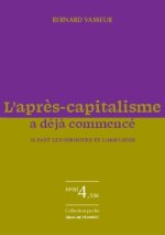 L'après-capitalisme a déjà commencé