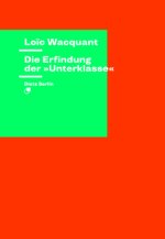 Die Erfindung der »Unterklasse«