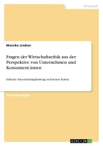 Fragen der Wirtschaftsethik aus der Perspektive von Unternehmen und Konsument:innen