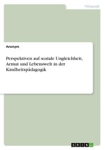 Perspektiven auf soziale Ungleichheit, Armut und Lebenswelt in der Kindheitspädagogik