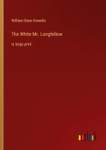 The White Mr. Longfellow