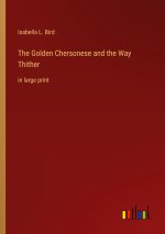 The Golden Chersonese and the Way Thither