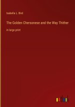 The Golden Chersonese and the Way Thither