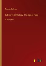 Bulfinch's Mythology; The Age of Fable