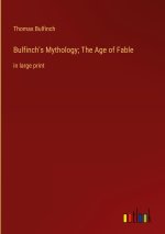 Bulfinch's Mythology; The Age of Fable
