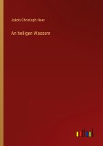 An heiligen Wassern