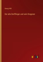 Der alte Derfflinger und sein Dragoner